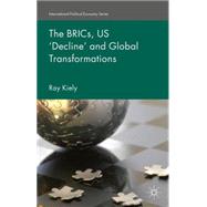The BRICs, US Decline' and Global Transformations by Kiely, Ray, 9781137499967