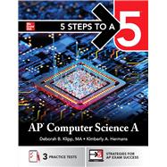 5 Steps to a 5: AP Computer Science A by McGraw Hill Education, 9781266719967