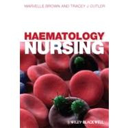 Haematology Nursing by Brown, Marvelle; Cutler, Tracey, 9781405169967