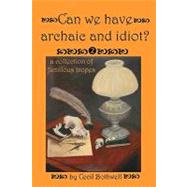 Can We Have Archaic and Idiot? by Bothwell, Cecil, 9781441499967