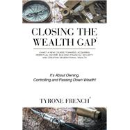 Closing the Wealth Gap by French, Tyrone, 9781532029967