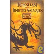 Rokshan y los jinetes salvajes/ The dragon horse by Ward, Peter; Diaz-Guerra, Mila Lopez, 9788492429967