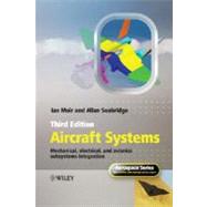 Aircraft Systems Mechanical, Electrical, and Avionics Subsystems Integration by Moir, Ian; Seabridge, Allan, 9780470059968