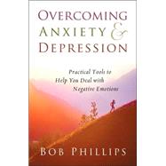 Overcoming Anxiety & Depression by Phillips, Bob, 9780736919968