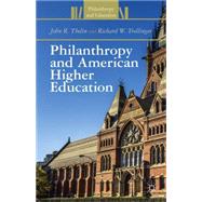 Philanthropy and American Higher Education by Thelin, John R.; Trollinger, Richard W., 9781137319968