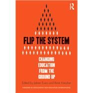 Flip the System: Changing Education from the Ground Up by Evers; Jelmer, 9781138929968