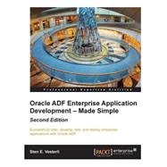 Oracle Adf Enterprise Application Development Made Simple by Vesterli, Sten E., 9781502939968