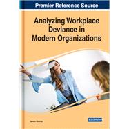 Analyzing Workplace Deviance in Modern Organizations by Sharma, Naman, 9781522599968
