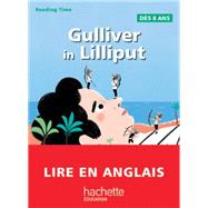 Gulliver in Lilliput - Reading Time by Claire Benimeli; Juliette Saumande; Jonathan Swift, 9782011179968