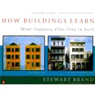 How Buildings Learn : What Happens after They're Built by Brand, Stewart (Author), 9780140139969