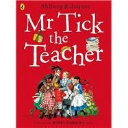 Mr Tick the Teacher by Ahlberg, Allan; Jacques, Faith, 9780141369969