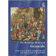 The Routledge History of Genocide by Carmichael; Cathie, 9780415529969