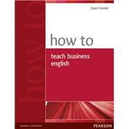 How to Teach Business English by Frendo, Evan, 9780582779969