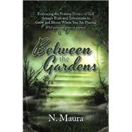 Between the Gardens by Maura, N., 9781796069969