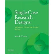 Single-Case Research Designs Methods for Clinical and Applied Settings by Kazdin, Alan E., 9780190079970