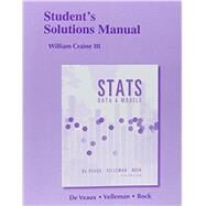Student's Solutions Manual for Stats Data and Models by Craine, William B; Smith, Kimberly; De Veaux, Richard D.; Velleman, Paul F.; Bock, David E., 9780321989970
