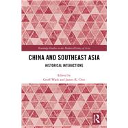 China and Southeast Asia: Historical Interactions by Wade; Geoff, 9780415589970