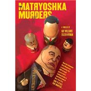 The Matryoshka Murders by Williams, Kay; Wyman, Eileen, 9780984779970