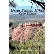 Great Sedona Hikes: Color Edition: The 25 Greatest Hikes in Sedona Airzona by Bohan, William; Butler, David, 9781451579970