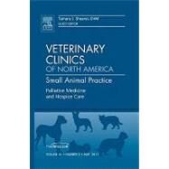 Palliative Medicine and Hospice Care: An Issue of Veterinary Clinics: Small Animal Practice by Shearer, Tamara S., 9781455779970