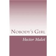 Nobody's Girl by Malot, Hector, 9781502369970