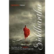 Siddhartha With Bonus the Dhammapada by Hesse, Hermann, 9781508479970