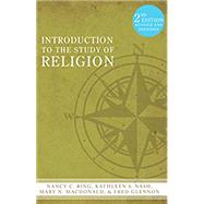 Introduction to the Study of Religion by Ring, Nancy C.; Nash, Kathleen S.; MacDonald, Mary N.; Glennon, Fred, 9781570759970