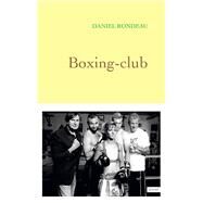 Boxing-Club by Daniel Rondeau, 9782246859970