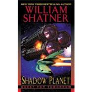 Shadow Planet by Shatner, William; Quick, W. T., 9780061059971