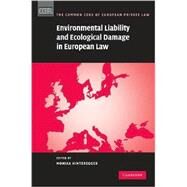 Environmental Liability and Ecological Damage in European Law by Edited by Monika Hinteregger, 9780521889971