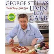 George Stella's Livin' Low Carb Family Recipes Stella Style by Stella, George; Williamson, Cory, 9780743269971