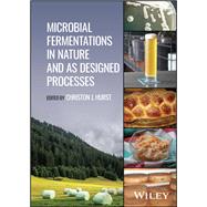Microbial Fermentations in Nature and as Designed Processes by Hurst, Christon J., 9781119849971