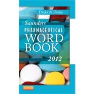 Saunders Pharmaceutical Word Book 2012 by Drake, Ellen, 9781437709971