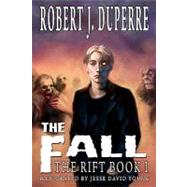 Fall : The Rift Book I by Duperre, Robert J.; Young, Jesse David, 9781450579971