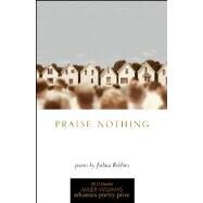 Praise Nothing by Robbins, Joshua, 9781557289971