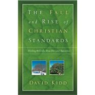 The Fall And Rise of Christian Standards by Kidd, David, 9781594679971
