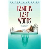Famous Last Words by Alender, Katie, 9780545639972