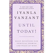 Until Today! Daily Devotions for Spiritual Growth and Peace of Mind by Vanzant, Iyanla, 9780684859972