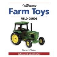Warman's Farm Toys Field Guide by O'Brien, Karen, 9780873499972