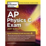 Cracking the AP Physics C Exam, 2017 Edition by Princeton Review, 9781101919972