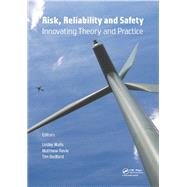 Risk, Reliability and Safety: Innovating Theory and Practice: Proceedings of ESREL 2016 (Glasgow, Scotland, 25-29 September 2016) by Walls; Lesley, 9781138029972