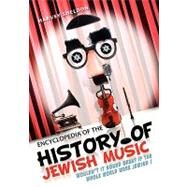 Encyclopedia of the History of Jewish Music by Sheldon, Harvey, 9781439229972