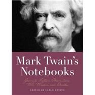 Mark Twain's Notebooks Journals, Letters, Observations, Wit, Wisdom, and Doodles by De Vito, Carlo, 9781579129972