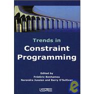 Trends in Constraint Programming by Benhamou, Frédéric; Jussien, Narendra; O'Sullivan, Barry A., 9781905209972