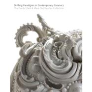Shifting Paradigms in Contemporary Ceramics : The Garth Clark and Mark Del Vecchio Collection by Strauss, Cindi; Clark , Garth, 9780300169973
