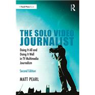 The Solo Video Journalist by Pearl, Matt, 9780367429973