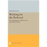 Working for the Railroad by Licht, Walter, 9780691609973