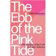 The Ebb of the Pink Tide by Gonzalez, Mike, 9780745399973