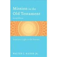 Mission in the Old Testament by Kaiser, Walter C., Jr., 9780801039973