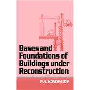 Bases and Foundations of Building Under Reconstruction by P.A. Konovalov, 9781000099973